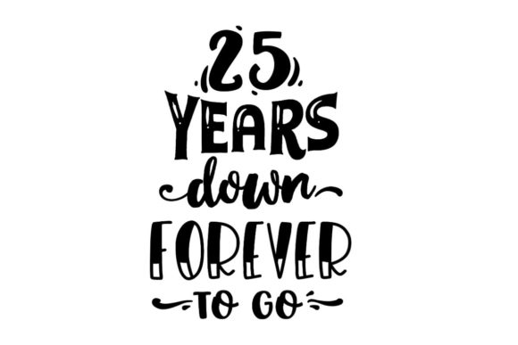 25 Years Down Forever to Go: A Milestone Asset for Meaningful Celebrations